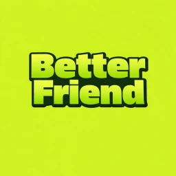 Better Friend: Make New Friend